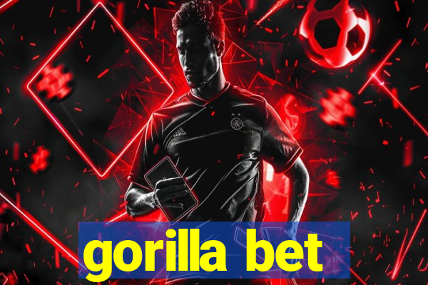 gorilla bet